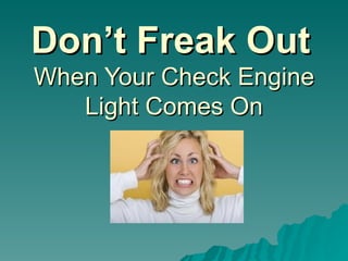 Don’t Freak Out   When Your Check Engine Light Comes On 