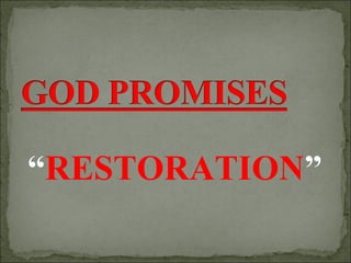 “RESTORATION”

 