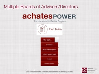 Multiple Boards of Advisors/Directors
http://achatespower.com/our-team/technical-advisory-board/
 