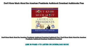 Don't Know Much About the American Presidents Audiobook Download Audiobooks Free
Don't Know Much About the American Presidents Audiobook Download Audiobook Free | Don't Know Much About the American 
Presidents Audiobook Download Audiobook Download
LINK IN PAGE 4 TO LISTEN OR DOWNLOAD BOOK
 