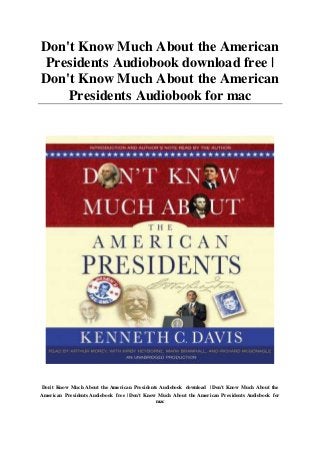 Don't Know Much About the American
Presidents Audiobook download free |
Don't Know Much About the American
Presidents Audiobook for mac
Don't Know Much About the American Presidents Audiobook download | Don't Know Much About the
American Presidents Audiobook free | Don't Know Much About the American Presidents Audiobook for
mac
 