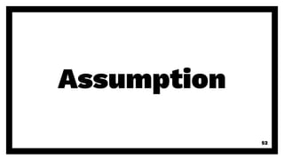 Assumption
52
 