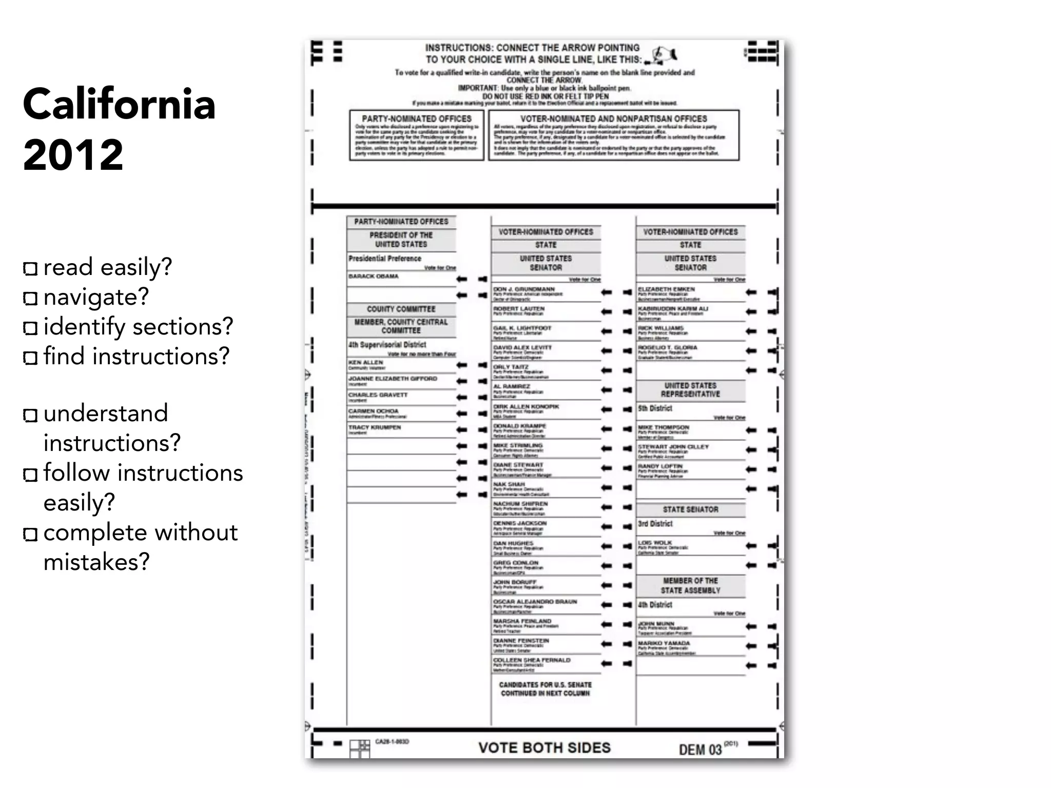 California
2012
read easily?
navigate?
identify sections?
ﬁnd instructions?
understand
instructions?
follow instructions
easily?
complete without
mistakes?
 