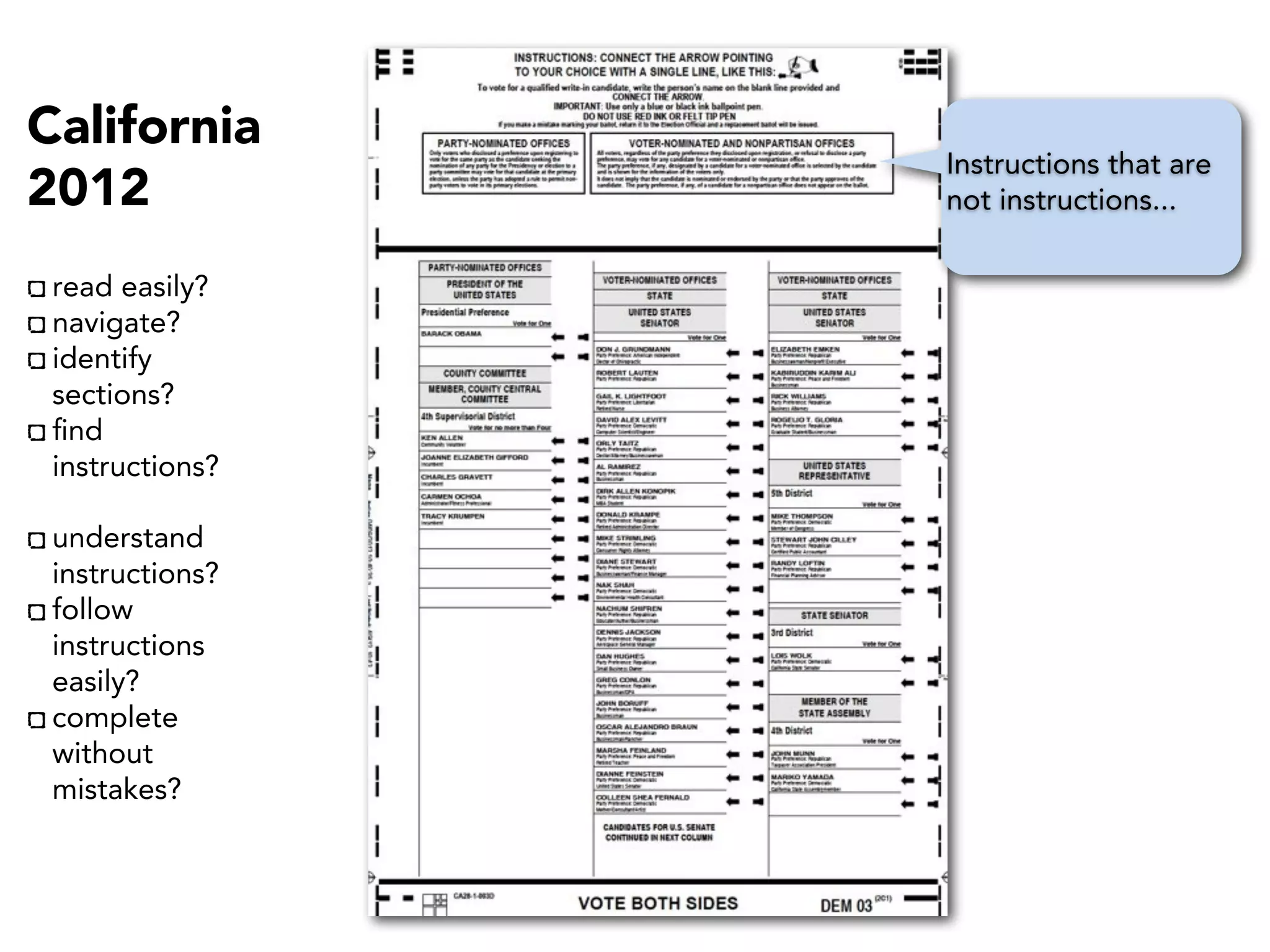California
2012
read easily?
navigate?
identify
sections?
ﬁnd
instructions?
understand
instructions?
follow
instructions
easily?
complete
without
mistakes?
Instructions that are
not instructions...
 