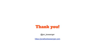 Thank you!
@jon_bossenger
https://jonathanbossenger.com
 