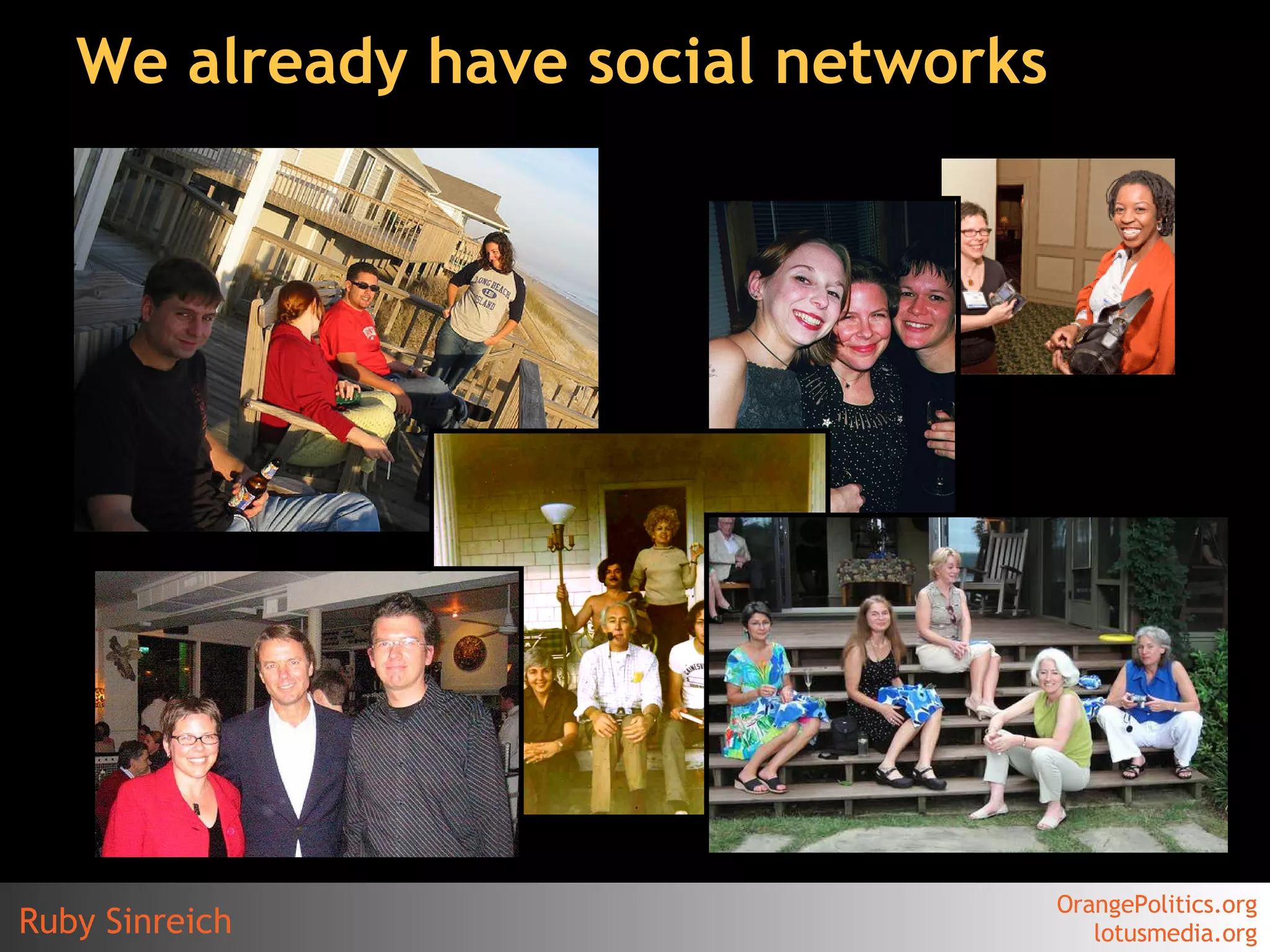 We already have social networks 