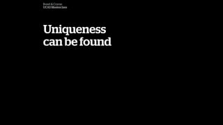 Bond & Coyne
UCAS Masterclass
Uniqueness
can be found
 