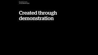 Bond & Coyne
UCAS Masterclass
Created through
demonstration
 