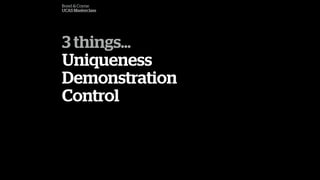 Bond & Coyne
UCAS Masterclass
3 things
Uniqueness
Demonstration
Control
 