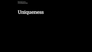 Bond & Coyne
UCAS Masterclass
Uniqueness
 