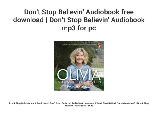 Don T Stop Believin Audiobook Free Download Don T Stop Believin A