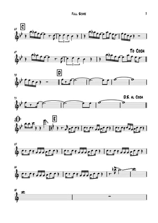 C63
67 To Coda
70 D
75 D.S. al Coda
Ø79 E
83
86
90
&bb
3
&bb
3
&bb
&bb
&bb
~~
nn
&
&
~~~~~
& ∑
Œ
œ œb œœ œ ‰™ œ
R
œ œ œ œ Œ Œ
œ œb œœ œ œœœœ™ œœœœŒ Ó
Œ
œ œb œ œ œ ‰™ œ
R
œ œ œ œ Œ Œ
œ œb œ œ œ œ œ œ œ™
œ œ œ œ Œ Ó œ ‰ œ ˙™ ˙™ œ œ w w
œ ‰ œ ˙™ ˙™ œ œ w w
œ œ œ
Œ Œ
œ
Œ ‰™œ
r
œœ œŒ œ‰ œ‰ œœœœ œŒ œ‰ œ≈œœœœœ œŒ
œ ‰ œ ≈ œ œ œ œ œ œ Œ œ ‰ œ ≈ œ œ œ œ œ œ Œ œ ‰ œ ≈ œ œ œ œ œ œ Œ
œ ‰ œ ≈ œ œ œ œ œ œ Œ œ ‰ œ ≈ œ œ œ œ œ œ Œ ‰™
œ>b
R
˙™ w
w
Full Score 3
 