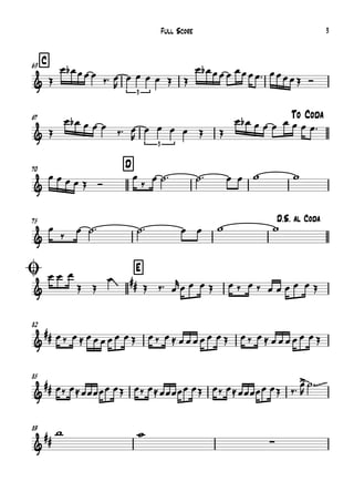 C63
67 To Coda
70 D
75 D.S. al Coda
Ø79 E
82
85
89
&
3
&
3
&
&
&
~~
##
&
##
&
## ~~~
&
## ∑
Œ
œ œb œœ œ
‰™ œ
R
œ œ œ œ Œ Œ
œ œb œœ œ œœœœ™ œœœœŒ Ó
Œ
œ œb œ œ œ ‰™ œ
R
œ œ œ œ Œ Œ
œ œb œ œ œ œ œ œ œ™
œ œ œ œ Œ Ó
œ
‰ œ ˙™ ˙™ œ œ w w
œ
‰ œ ˙™ ˙™ œ œ w w
œ œ œ
Œ Œ
œ
Œ ‰™ œ
r
œ œ œ Œ œ ‰ œ ‰ œ œ œ œ œ Œ
œ ‰ œ ≈ œ œœ œ œ œ Œ œ ‰ œ ≈ œ œœ œ œ œ Œ œ ‰ œ ≈ œ œœ œ œ œ Œ
œ‰ œ≈œœœœœ œŒ œ‰ œ≈œœœœœ œŒ œ‰ œ≈œœœœœ œŒ ‰™ œ>
R
˙™
w w
Full Score 3
 