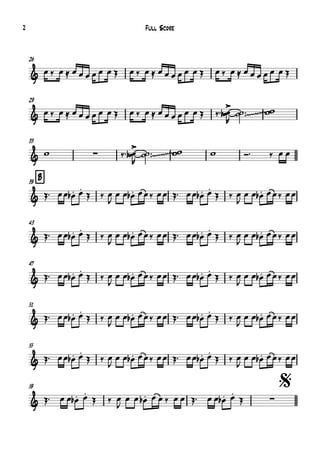 26
29
33
B39
43
47
51
55
59 $
&
& ~~~~~~
& ∑ ~~~~~~
&
&
&
&
&
& ∑
œ ‰ œ ≈ œ œ œ œ œ œ Œ œ ‰ œ ≈ œ œ œ œ œ œ Œ œ ‰ œ ≈ œ œ œ œ œ œ Œ
œ ‰ œ ≈ œ œ œ œ œ œ Œ œ ‰ œ ≈ œ œ œ œ œ œ Œ ‰™ œœ
>
b
R
˙˙ ™™ ww
w ‰™ œœ
>
b
R
˙˙ ™™ ww w Ó™ ‰ œ œ
Œ™ œœ œ.b œ.
Œ ‰ œ
J
œ œ œ.b œœ‰ œœ Œ™ œœ œ.b œ.
Œ ‰ œ
J
œ œ œ.b œœ‰ œœ
Œ™ œœ œ.b œ.
Œ ‰ œ
J
œ œ œ.b œœ‰ œœ Œ™ œœ œ.b œ.
Œ ‰ œ
J
œ œ œ.b œœ‰ œœ
Œ™ œœ œ.b œ.
Œ ‰ œ
J
œ œ œ.b œœ‰ œœ Œ™ œœ œ.b œ.
Œ ‰ œ
J
œ œ œ.b œœ‰ œœ
Œ™ œœ œ.b œ.
Œ ‰ œ
J
œ œ œ.b œœ‰ œœ Œ™ œœ œ.b œ.
Œ ‰ œ
J
œ œ œ.b œœ‰ œœ
Œ™ œœ œ.b œ.
Œ ‰ œ
J
œ œ œ.b œœ‰ œœ Œ™ œœ œ.b œ.
Œ ‰ œ
J
œ œ œ.b œœ‰ œœ
Œ™ œ œ œ.b œ.
Œ ‰ œ
J
œ œ œ.b œ œ ‰ œ œ Œ™ œ œ œ.b œ.
Œ
Full Score2
 