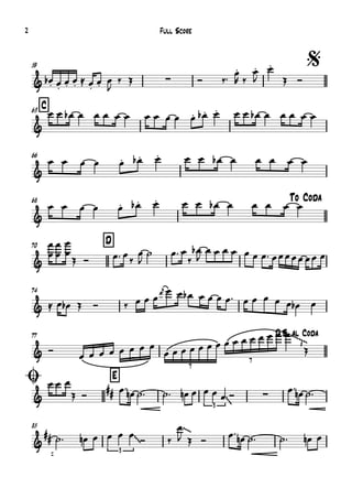 59 $
C63
66
68 To Coda
70 D
74
77 D.S. al Coda
Ø79 E
85
& ∑
&
&
&
&
&
&
~~~~
~
7
7
&
##
3
~~
∑
&
##
3
~~
~~
œ.b œ.
œ. œ. ≈ œ.
œ. œ
J
‰ Œ Ó ‰™
œ.
R ‰
œ.
J
œ.
Œ Ó
œ œ œb œ œ œ œ œ œ œ œ œ œ. œ.b œ. œ œ œb œ œ œ œ œ
œ œ œ œ œ. œ.b œ. œ œ œb œ œ œ œ œ
œ œ œ œ œ. œ.b œ. œ œ œb œ œ œ œ œ
œ
œ
œ
œ
œ
œ
Œ Ó œ™œ‰
œ
J
˙ œ™ œ
‰
œb
J
œ œ œ œ œ œ œ™ œœœœœ œœ œ
≈ œ œb Œ Ó ‰ œ œ
œj
œ
œ œ œb œ œ œ œ™ œ œ œ œ œ œb œ
Ó
œ œ œ œ œ œ œ œ
œ œ œ œ œ œ œ œ œ œ œ œ œ œ œ
Œ
œ œ œ
Œ Ó
œ™
œn ˙™ ˙™ œn œ œ œ œ Ó
œ™
œn ˙™
˙™ œn œ œ œ œ
Ó ‰
œ
J Œ Ó
œ™
œn ˙™ ˙™ œn œ
Full Score2
 
