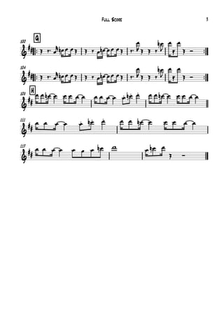 ™™
G100
™™
™™
104
™™
H108
111
113
&
##
&
##
&
##
&
##
&
##
Œ ‰™ œ
r œn œ œŒ Œ ‰ œ œn œœ œŒ ‰™
œ
R Œ Œ ‰
œn
J
œ
≈
œ
Œ Ó
Œ ‰™ œ
r œn œ œŒ Œ ‰ œ œn œœ œŒ ‰™
œ
R Œ Œ ‰
œn
J
œ
≈
œ
Œ Ó
œ œ œn œ œ œ œ œ œ œ œ œ œ. œ.n œ. œ œ œn œ œ œ œ œ
œ œ œ œ œ. œ.n œ. œ œ œn œ œ œ œ œ
œ œ œ œ œ œ œ œn w œ œn œ
Œ Ó
Full Score 3
 