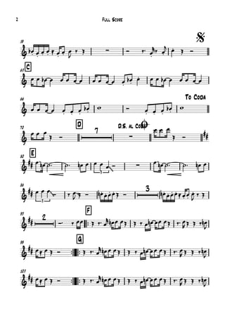 59 $
C63
66 To Coda
70 D D.S. al CodaØ
E80
86
93
™™
F
™™
99
™™
G
™™
103
™™
& ∑
&
&
&
7
∑ ##
&
##
3
~~
∑
&
##
3
~~
~
3
&
##
2
&
##
&
##
œ.b œ.
œ. œ. ≈ œ.
œ. œ
J
‰ Œ Ó ‰™ œ.
r‰ œ.
j œ. Œ Ó
œ œ œb œ œ œ œ œ œ œ œ œ œ.
œ.b œ. œ œ œb œ œ œ œ œ
œ œ œ œ œ. œ. œ.
œ.b w Ó œ. œ. œ.
œ.b w
œ œ œ
Œ Ó
œ œ œ
Œ Ó
œ™ œn ˙™ ˙™ œn œ œ œ œ Ó œ™ œn ˙™ ˙™ œn œ
œ œ œ Ó ‰ œ
J Œ Ó œ.n œ. œ. œ. Œ Ó œ.n œ. œ. œ. ≈œ. œ.
œ.
J
‰ Œ
Ó™ ‰ œœ Œ ‰™ œ
r œn œ œŒ Œ ‰ œ œn œœ œŒ ‰™ œ
RŒ Œ ‰ œn
J
œ≈ œ Œ Ó Œ ‰™ œ
r œn œ œŒ Œ ‰ œ œn œœ œŒ ‰™ œ
R Œ Œ ‰ œn
J
œ≈ œ Œ Ó Œ ‰™ œ
r œn œ œŒ Œ ‰ œ œn œœ œŒ ‰™ œ
R Œ Œ ‰ œn
J
Full Score2
 