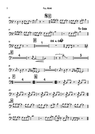 61 $C
65 To Coda
70 D D.S. al CodaØ
E80
90
™™
F96
™™ ™™
G
™™ ™™
105
™™
H108
111
?bb
?bb
?
bb
7
∑ nn
?
4 3
~~
3
?
2
?
4 4
?
?
?
‰ œ
J
‰ œ
J
œ‰ œ‰ œ.
J
œ.
Œ Ó
œœ œb œ œœ œ œ œœ œ œ œ. œ.b œ.
œœ œb œ œœ œ œ œœ œ œ œ œ œ œb w
Ó œ œ œ œb w
œ œ œ Œ Ó œ œ œ Œ Ó
‰™ œ
r
˙™ w Œ Œ
œ
Ó
‰ œ
j‰ œ
J
œ. ‰ œ
j
œb œœ ˙™ ‰ œ
j‰ œ
J
œ. ‰ œ
j
œb œœ ˙™
‰™ œ
>
r
œ œ. ‰™ œ
>
r
œ œ.
‰™ œ
>
r
œ œ. ‰™ œ
>
r
œ œ. ‰™ œ
>
r
œ œ. ‰™ œ
>
r
œ œ. ‰™ œ
>
r
œ œ. ‰™ œ
>
r
œ œ.
œ œ œb œ œ œ œ œ œ œ œ œ œ. œ.b œ. œ œ œb œ œ œ œ œ
œœ œ œ œ œ œ œb w
Ó œ œ œ œb œ™
œ
>
b œ œ™ œ>œ
œ œ œ
Œ Ó
Full Score2
 
