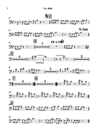 61 $C
65 To Coda
70 D D.S. al CodaØ
E80
90
™™
F96
™™ ™™
G
™™ ™™
105
™™
H108
111
?bb
?bb
?
bb
7
∑ nn
?
4 3
~~
3
?
2
?
4 4
?
?
?
‰ œ
J
‰ œ
J
œ‰ œ‰ œ.
J
œ.
Œ Ó
œœ œb œ œœ œ œ œœ œ œ œ. œ.b œ.
œœ œb œ œœ œ œ œœ œ œ œ œ œ œb w
Ó œ œ œ œb w
œ œ œ Œ Ó œ œ œ Œ Ó
‰™
œ
R
˙™ w
Œ Œ
œ
Ó
‰
œ
J ‰
œ
J
œ.
‰ œ
J
œb œœ ˙™ ‰
œ
J ‰
œ
J
œ.
‰ œ
J
œb œœ ˙™
‰™
œ>
R
œ œ.
‰™
œ>
R
œ œ.
‰™
œ>
R
œ œ.
‰™
œ>
R
œ œ.
‰™
œ>
R
œ œ.
‰™
œ>
R
œ œ.
‰™
œ>
R
œ œ.
‰™
œ>
R
œ œ.
œ œ œb œ œ œ œ œ œ œ œ œ œ. œ.b œ. œ œ œb œ œ œ œ œ
œœ œ œ œ œ œ œb w
Ó œ œ œ œb œ™
œ
>
b œ œ™ œ>œ
œ œ œ
Œ Ó
Full Score2
 
