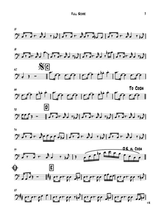 55
58
$62 C
66 To Coda
70 D
74
77 D.S. al Coda
Ø79 E
83
V.S.
?
? ~~
?
?
?
?
?
? ##
?##
œ ‰ œ ‰™ œ
r
œ ‰ œb
j œ ‰ œ ‰™ œ
r
œ ‰ œ œb œ œ ‰ œ ‰™ œ
r
œ ‰ œb
j
œ ‰ œ‰™ œ
r
œ
œ
œ ‰ œ‰™ œ
r
œ ‰ œb
j œ ‰ œ‰™ œ
r
œ ‰
œb œ
œ ‰ œ‰™ œ
r
œ ‰ œb
j
œ. Œ Ó
œ™
œ œ œ™ œ œ œ™ œ œ œ. œ.b œ. œ™
œ œ œ™ œ œ
œ™ œ œ œ. œ.b œ. œ™
œ œ œ™ œ œ œ™ œ œ œ. œ.b œ. œ™
œ œ œ™ œ œ
œœ œŒ Ó œ ‰ œ‰™ œ
r
œ ‰ œb
j
œ ‰ œ‰™ œ
r
œ ‰ œb
j
œ ‰ œ‰™ œ
r
œ ‰ œb
j
œ ‰ œ ‰™ œ
rœ œ œ œ œ œb œ ‰ œ ‰™ œ
r
œ ‰ œb
j
œ ‰ œ ‰™ œ
r
œ ‰ œb
j
œ ‰ œ ‰™ œ
r
œ ‰ œb
j Œ œ œ œ œb œ œ œ œ œ œ œ œ
œ œ œŒ Ó œ‰ œ‰™ œ
R
œ œ œn œ‰ œ‰™ œ
R
œ œœœœ œ‰ œ‰™ œ
R
œ ‰ œn
j
œ‰ œ‰™ œ
R
œ œ œ‰ œ‰™ œ
R
œ ‰ œn
j
œ‰ œ‰™ œ
R
œ œ œn œ‰ œ‰™ œ
R
œ œœ œn
Full Score 3
 