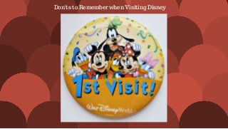 Don'ts to Remember when Visiting Disney
 