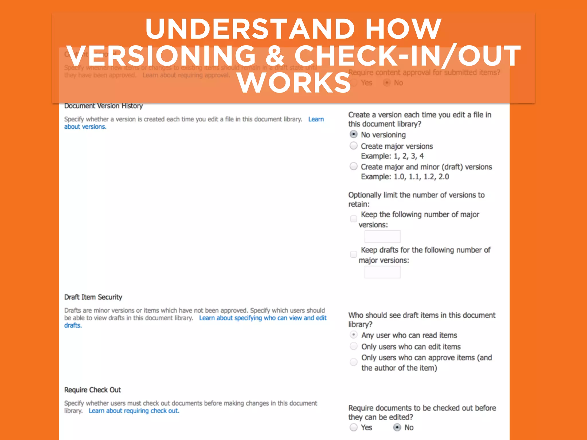 UNDERSTAND HOW
VERSIONING & CHECK-IN/OUT
WORKS
 