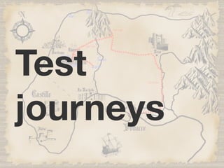 Test 
journeys 
 
