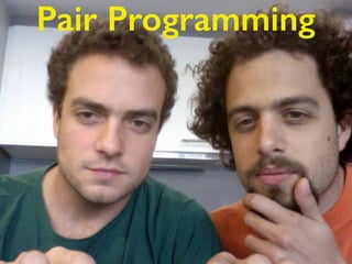 Pair Programming 
 