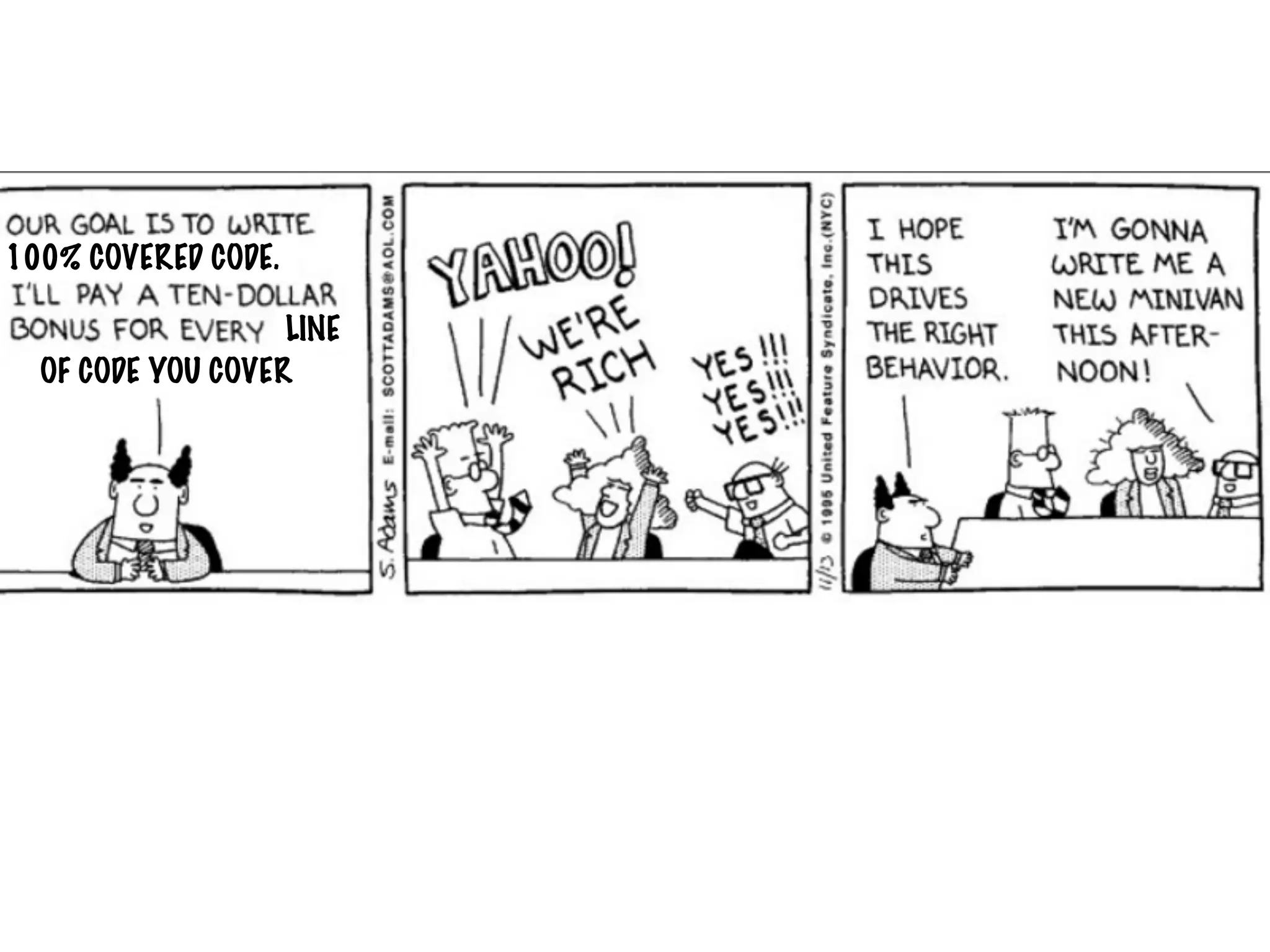 100% COVERED CODE.

                   LINE
  OF CODE YOU COVER
 