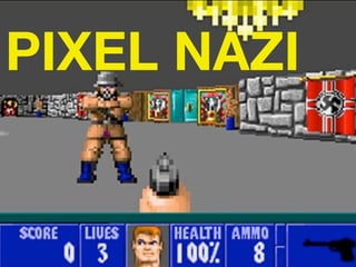 PIXEL NAZI
 