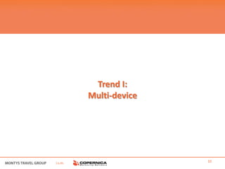 Trend I:
         Multi-device




i.s.m.                  10
 