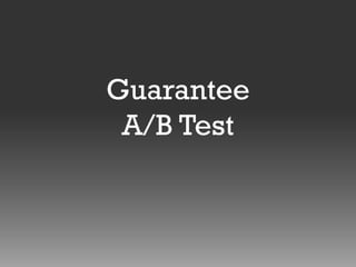 Guarantee
A/B Test

 