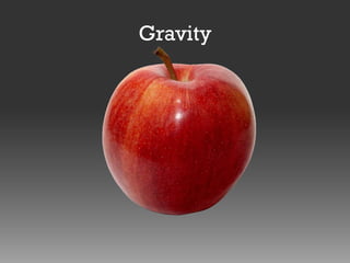 Gravity

 