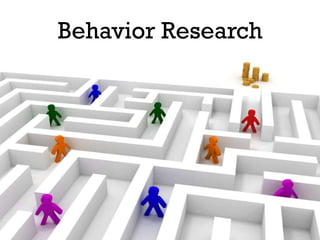 Behavior Research

 
