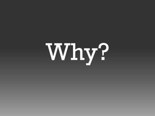 Why?

 