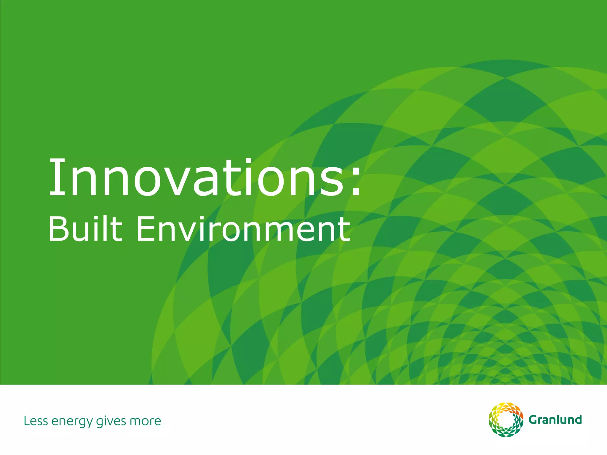 Innovations:
Built Environment
 