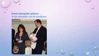 Enkele belangrijke gebaren …
4) het aansteken van de doopkaars
 