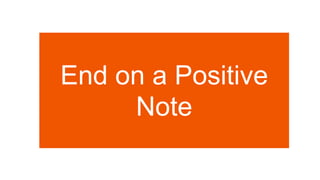 End on a Positive
Note
 