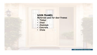 DOOR FRAMES
Materials used for door frames
• Timber
• Steel
• Aluminum
• Concrete
• Stone
BMC-lll by Inst. Eyob Alene
 