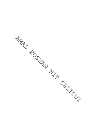 AMAL ROSHAN NIT CALICUT 
