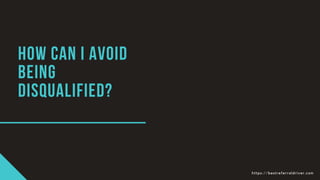 https://bestreferraldriver.com
HOW CAN I AVOID
BEING
DISQUALIFIED?
 