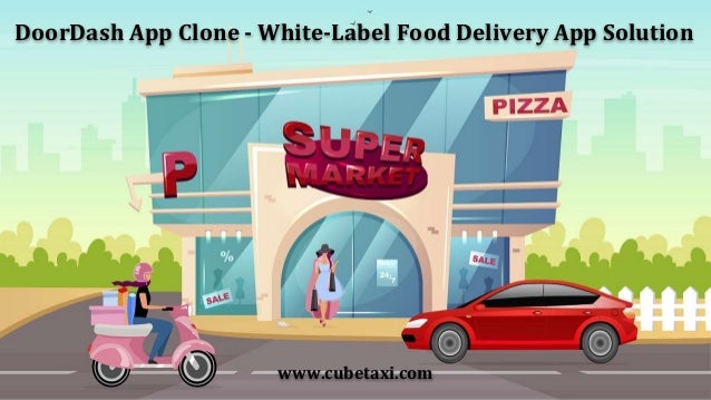 DoorDash App Clone - White-Label Food Delivery App Solution
www.cubetaxi.com
 