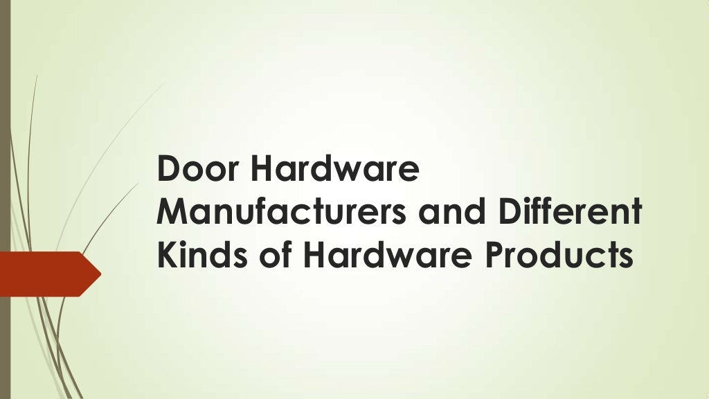 Door hardware manufacturers and different kinds of hardware