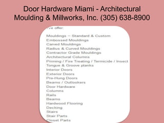 Door Hardware Miami - Architectural
Moulding & Millworks, Inc. (305) 638-8900
 