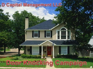 D Capital Management LLC Door Knocking Campaign 