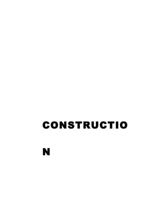CONSTRUCTIO 
N 
 