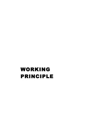 WORKING 
PRINCIPLE 
 
