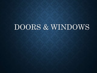 DOORS & WINDOWS
 