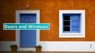 Doors and Windows
 