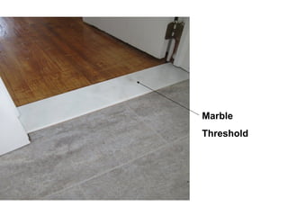Marble
Threshold
 